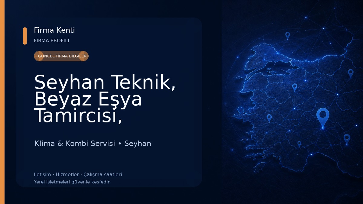 Seyhan Teknik, Beyaz Eşya Tamircisi, Çamaşır Makinesi Buzdolabı, Klima Tamircisi, Beyaz Eşya Servisi, Adana Beyaz Eşya Servis Klima & Kombi Servisi