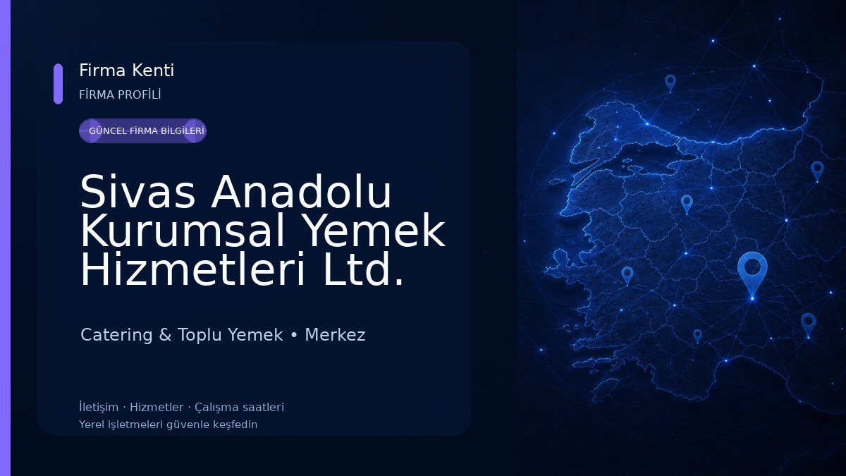 Sivas Anadolu Kurumsal Yemek Hizmetleri Ltd. Şti. Catering & Toplu Yemek