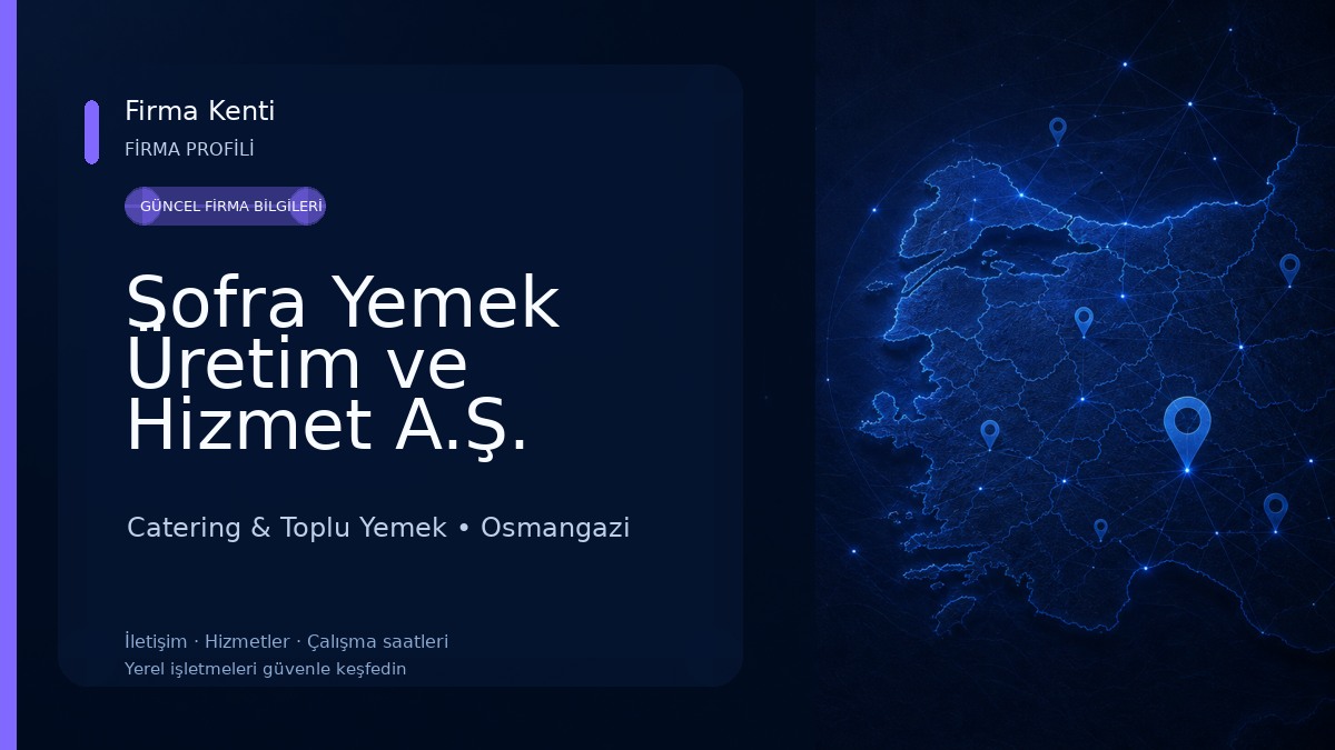 Sofra Yemek Üretim ve Hizmet A.Ş. Bursa Bölge Direktörlüğü ve Üretim Merkezi
