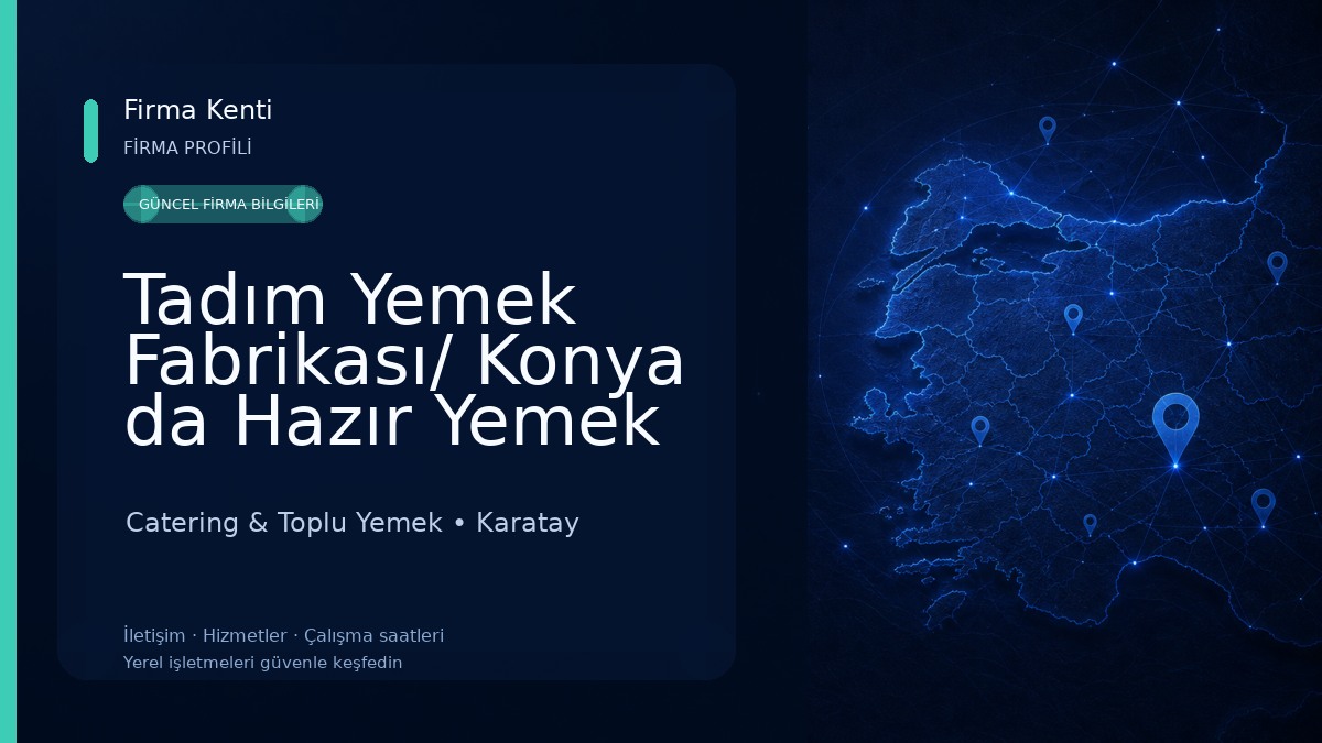 Tadım Yemek Fabrikası/ Konya da Hazır Yemek Fabrikası Catering & Toplu Yemek