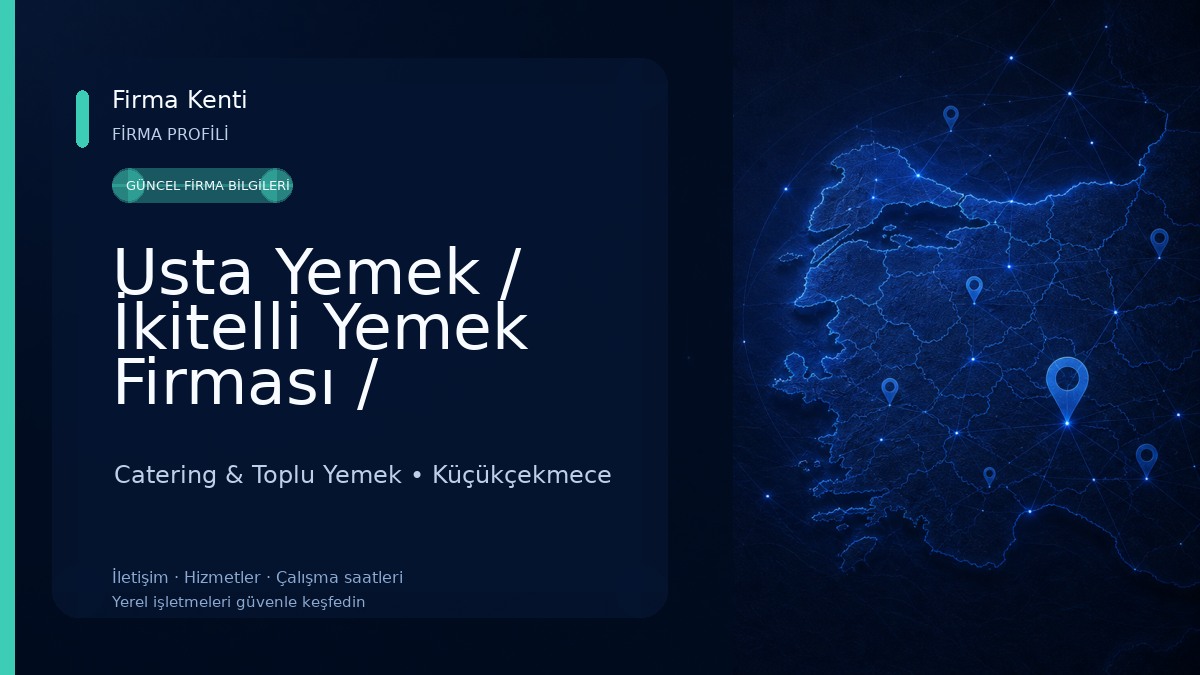 Usta Yemek / İkitelli Yemek Firması / İstanbul Yemek Firması Catering & Toplu Yemek