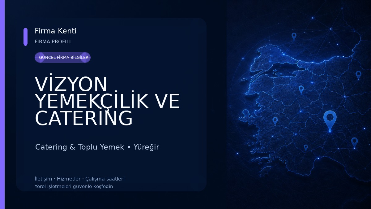 VİZYON YEMEKÇİLİK VE CATERİNG HİZMETLERİ