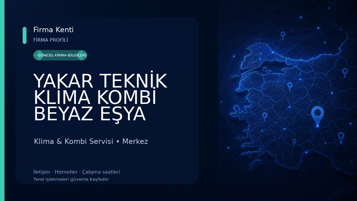 YAKAR TEKNİK KLİMA KOMBİ BEYAZ EŞYA SERVİSİ Klima & Kombi Servisi