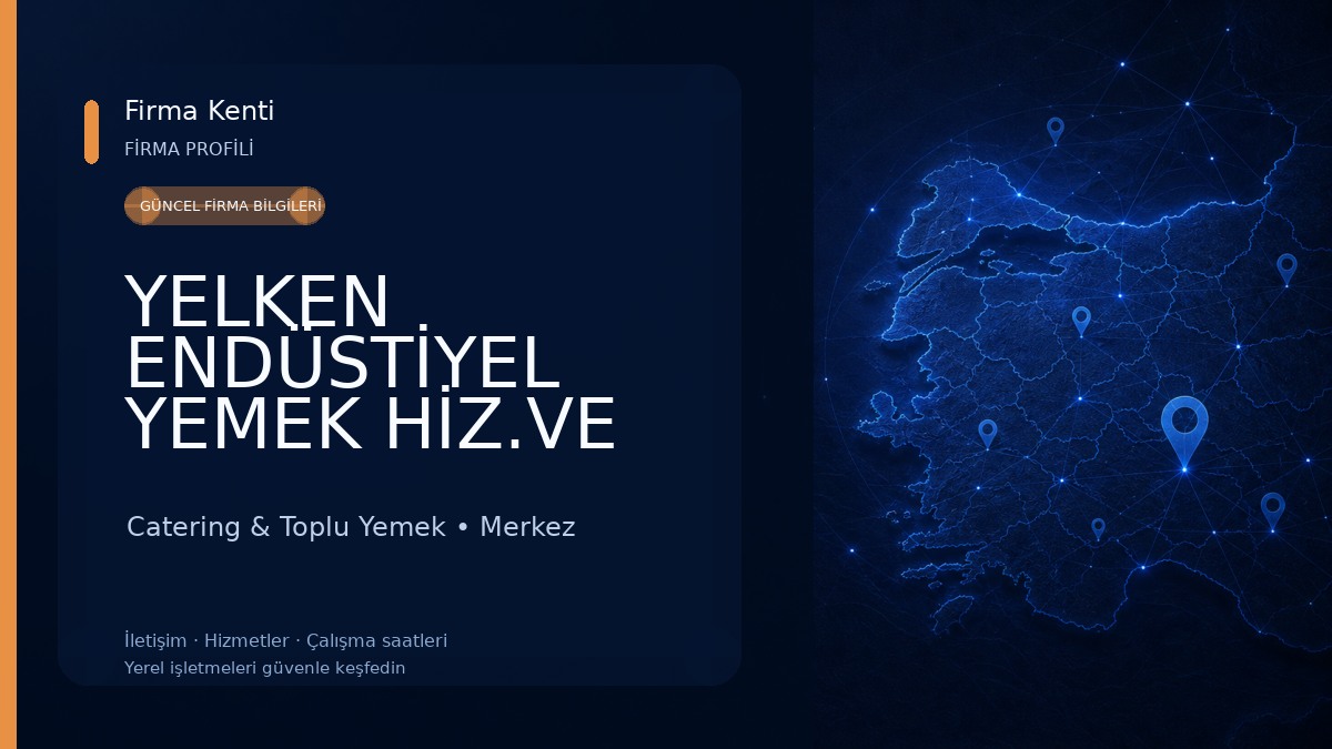 YELKEN ENDÜSTİYEL YEMEK HİZ.VE SAN.TİC.LTD.ŞTİ